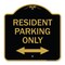 Signmission Reserved Parking Resident Parking Only With Bi-Directional Arrow, Black & Gold, A-DES-BG-1818-23039 A-DES-BG-1818-23039 - alternate 1